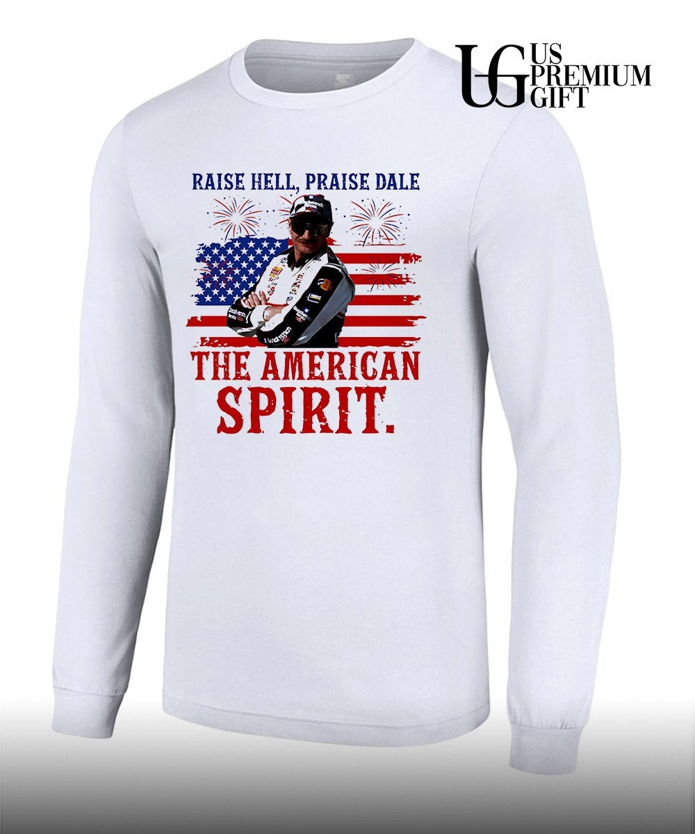 Raise Hell Praise Dale The American Spirit 4th of July shirt
