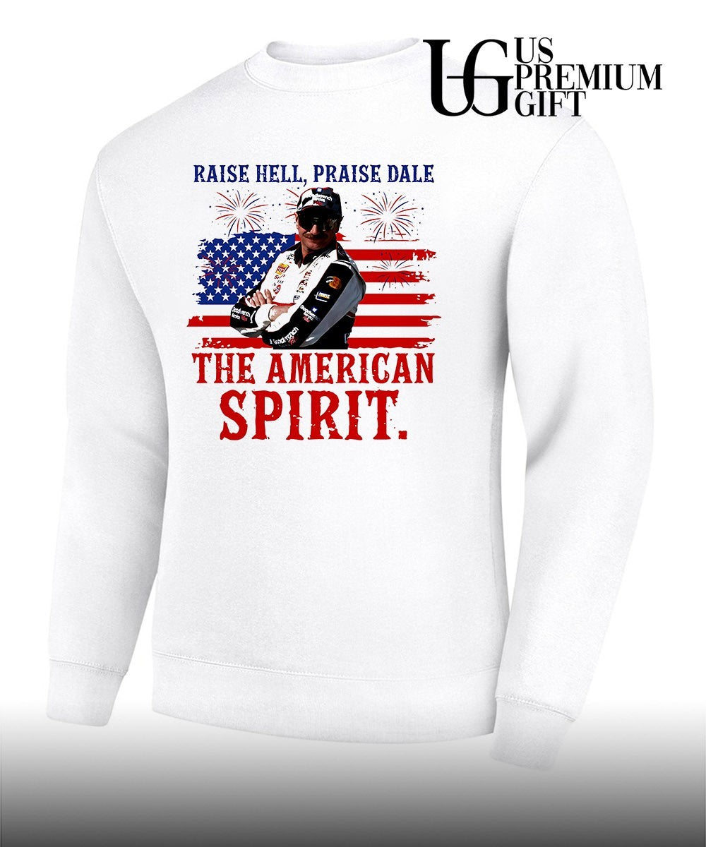 Raise Hell Praise Dale The American Spirit 4th of July shirt