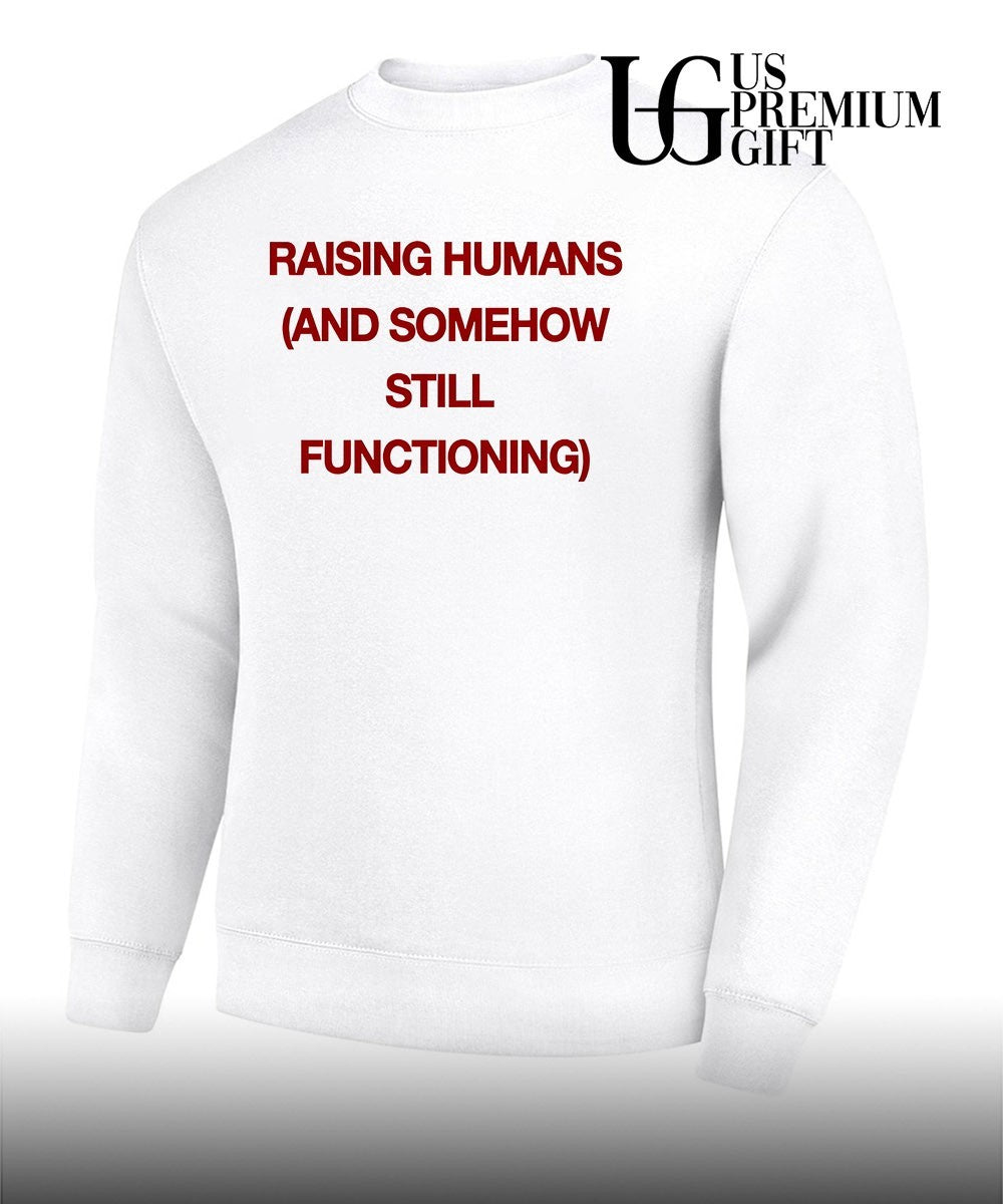 Raising humans and somehow still functioning shirt