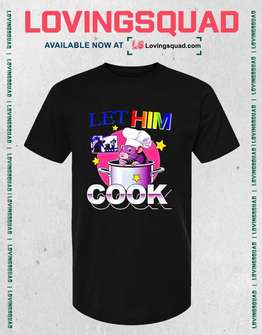 Rat Chef Let Him Cook Meme Shirt