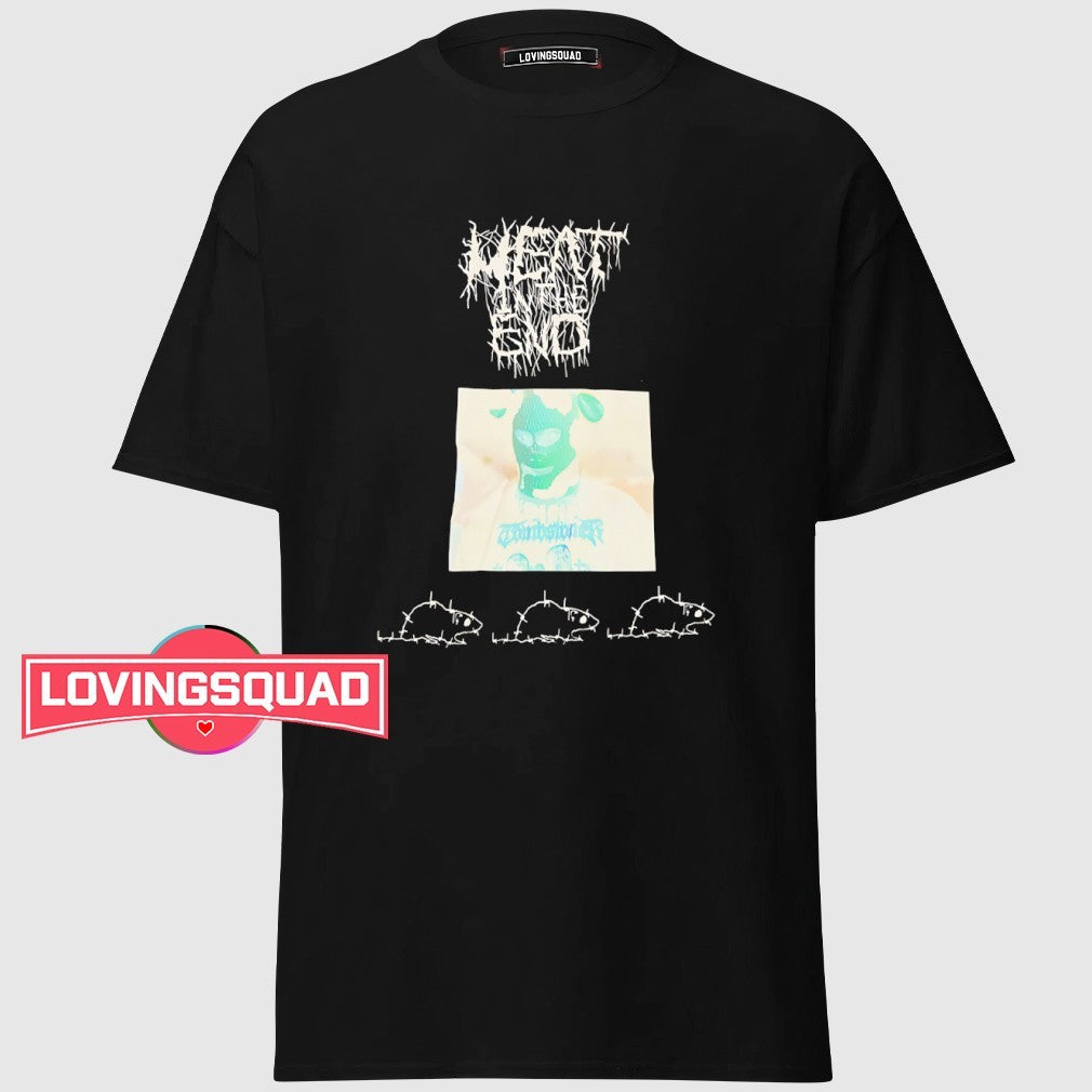 Rat meat in the end shirt