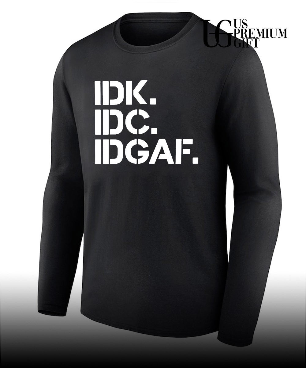 Real Housewives Of Atlanta IDK IDC IDGAF shirt