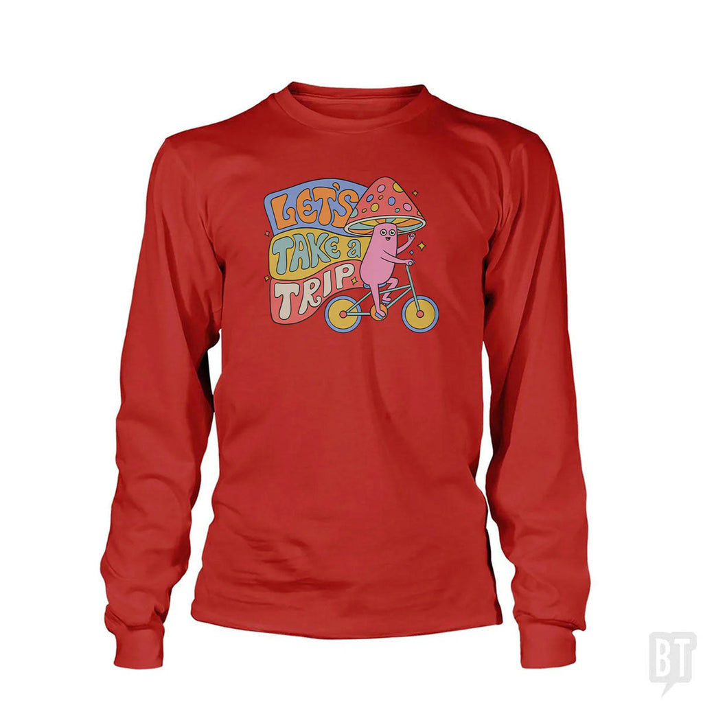 Let's Take A Trip Long Sleeve