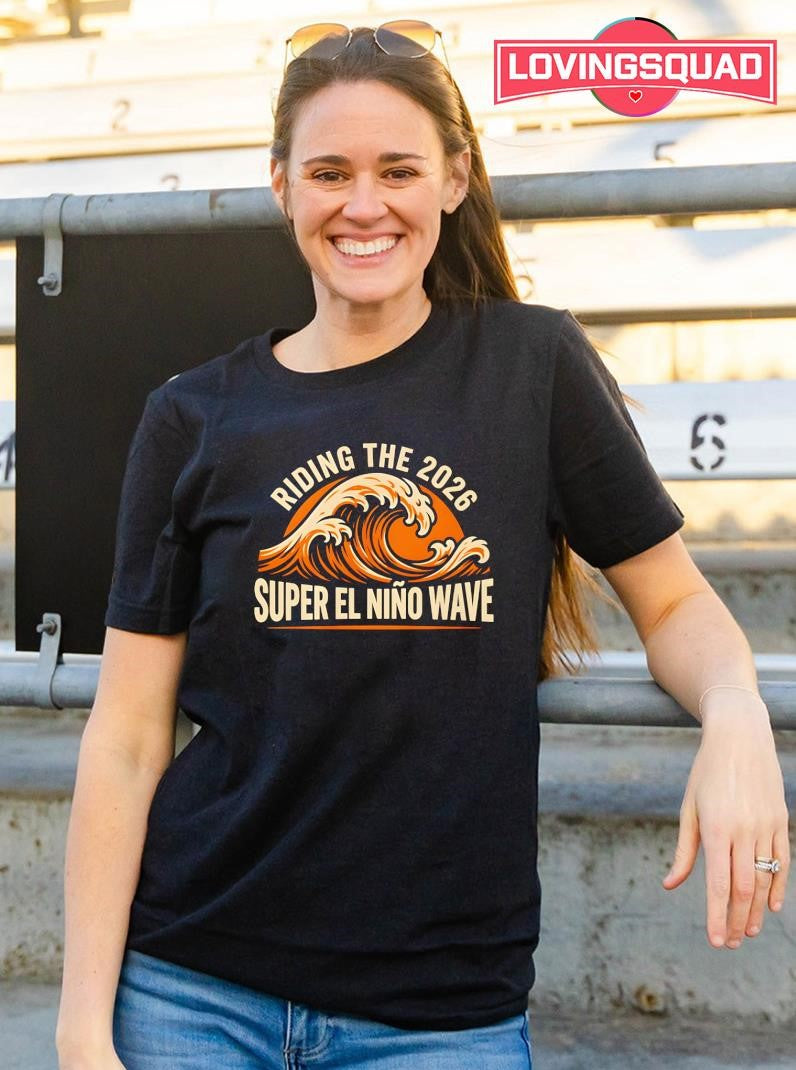 Riding The 2026 Super El Niño Wave Shirt