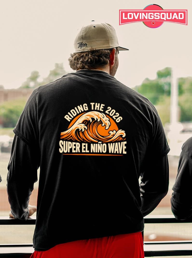 Riding The 2026 Super El Niño Wave Shirt