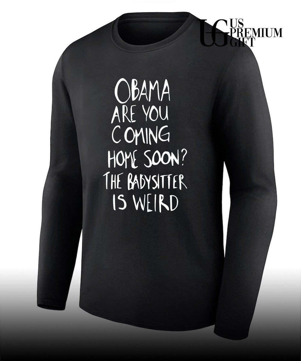 Robert De Niro Obama are you coming home soon the babysitter is weird shirt