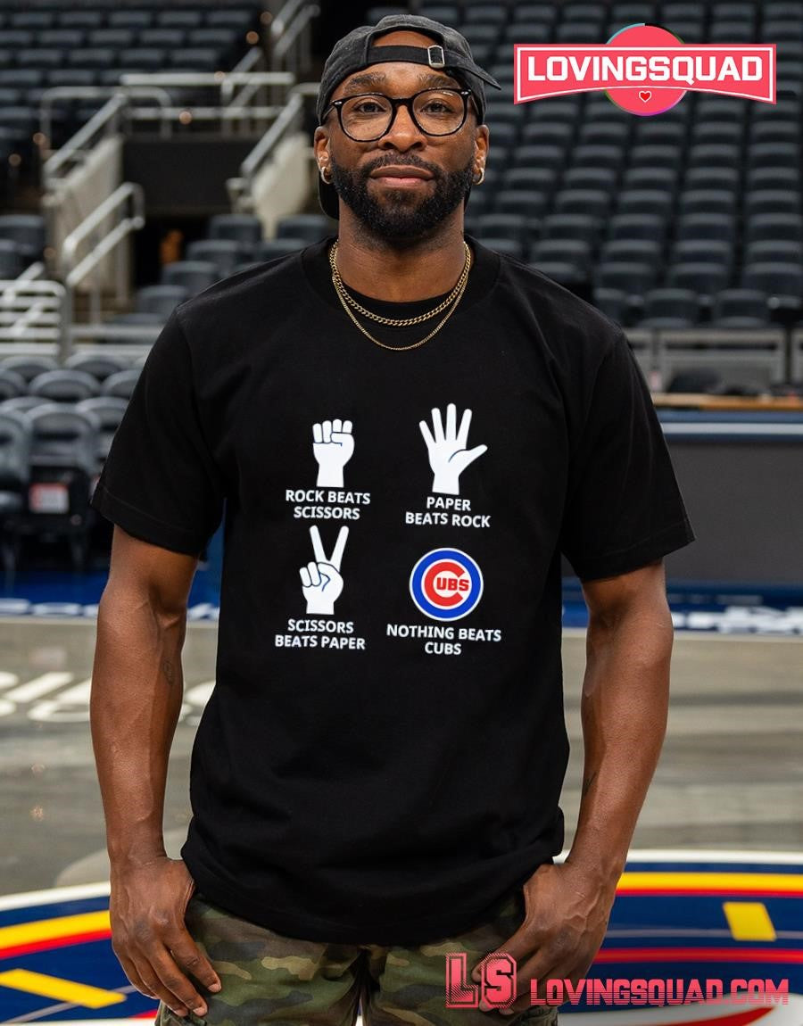 Rock Beats Scissors Scissors Beats Paper Paper Beats Rock Ubs Nothing Beats Cubs Shirt