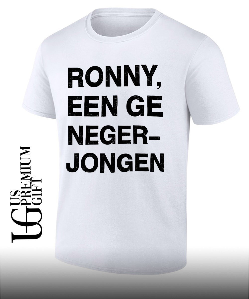 Ronny Een Geile Neger Jongen shirt