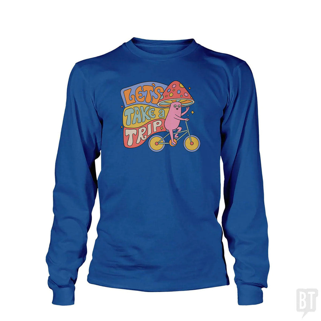 Let's Take A Trip Long Sleeve