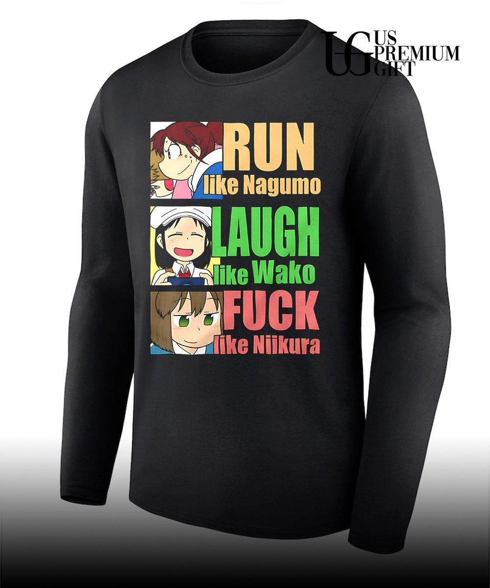 Run Like Nagumo Laugh Like Wako Fuck Like Niikura shirt