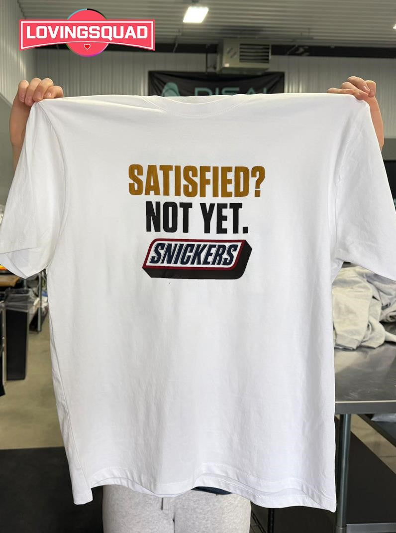 Satisfied Not Ye Snickers Shirt