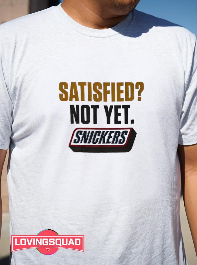 Satisfied Not Ye Snickers Shirt