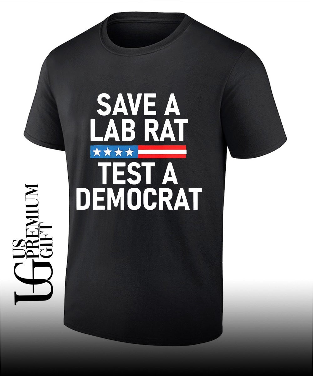 Save A Lab Rat Test A Democrat Funny Political shirt