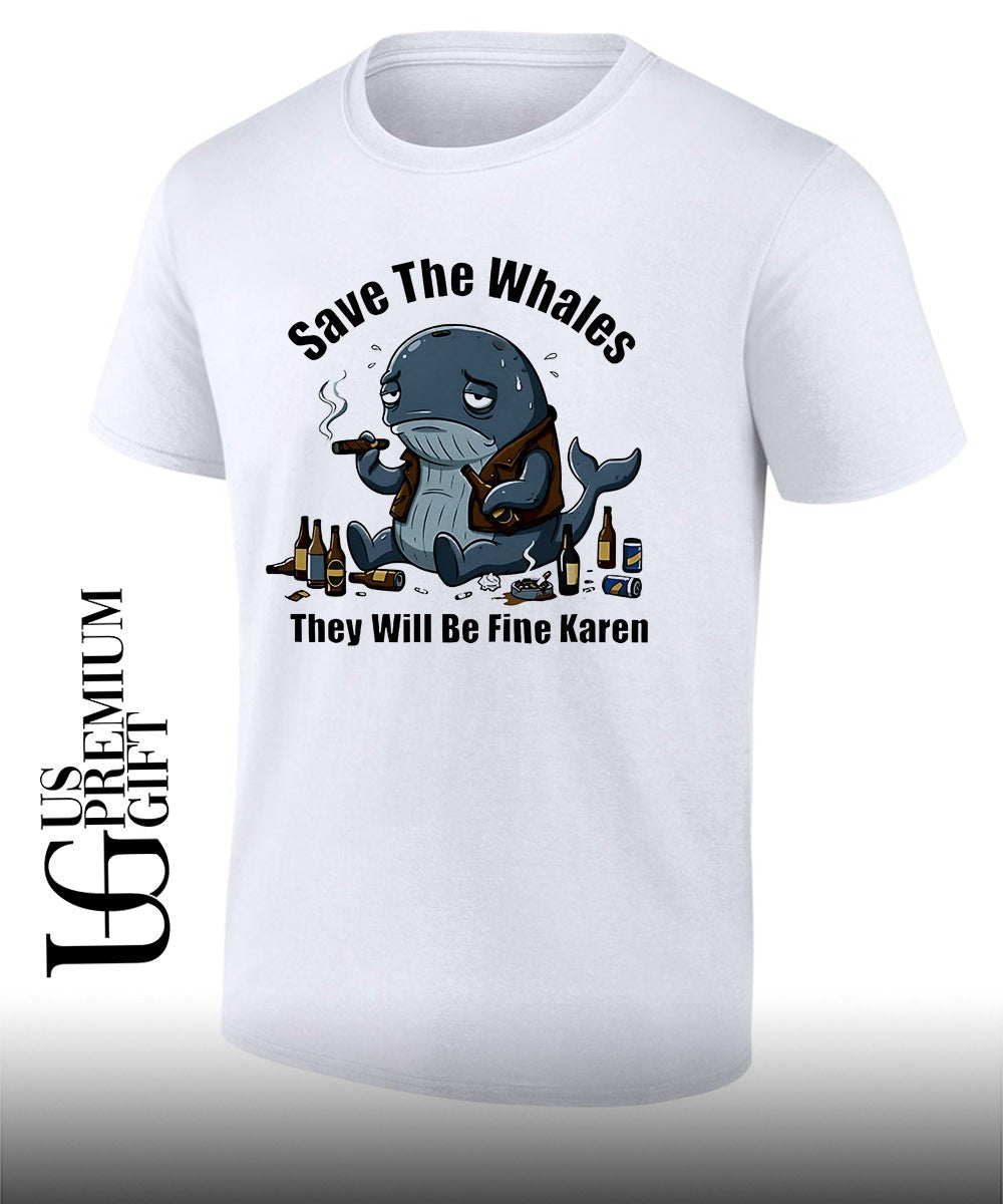 Save the whales t will be fine Karen shirt