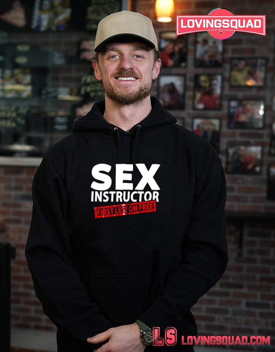 Sex Instructor First Less On Free shirt