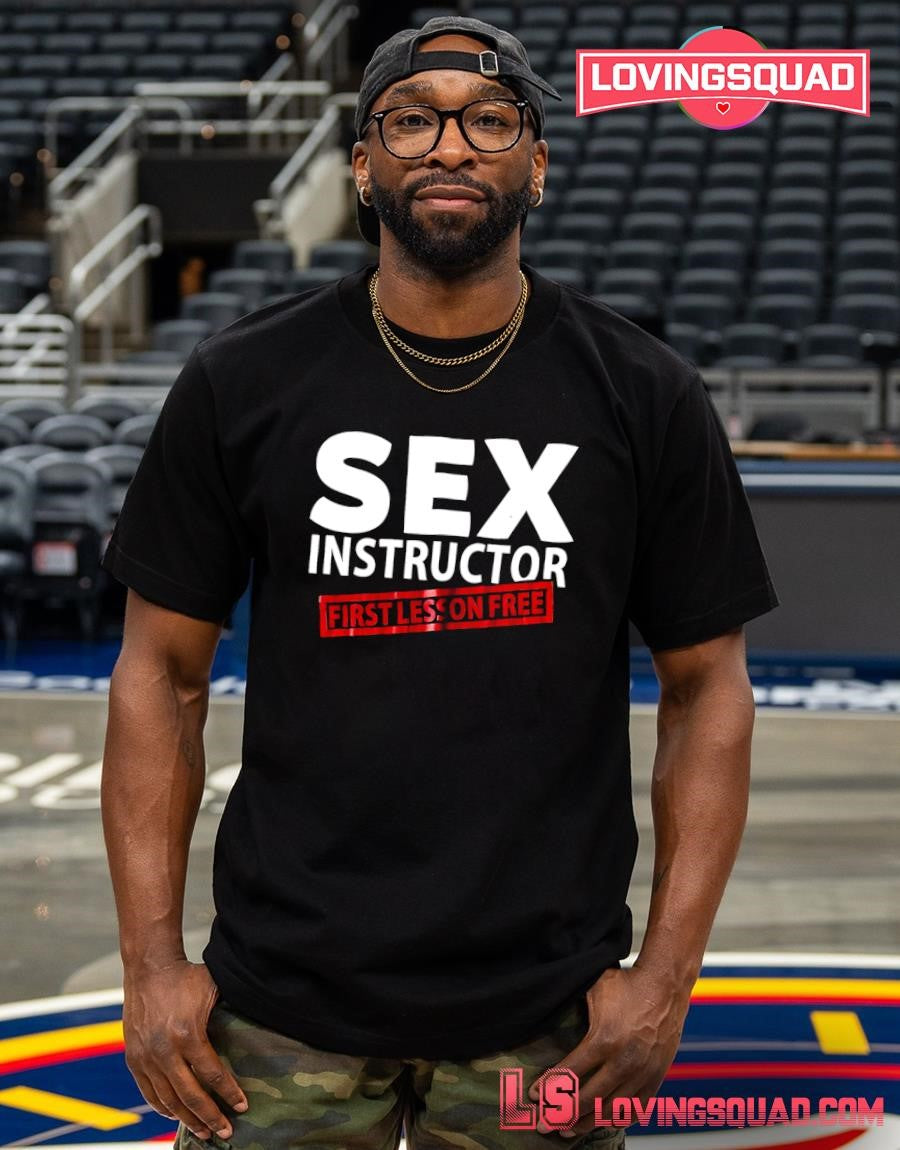Sex Instructor First Less On Free shirt