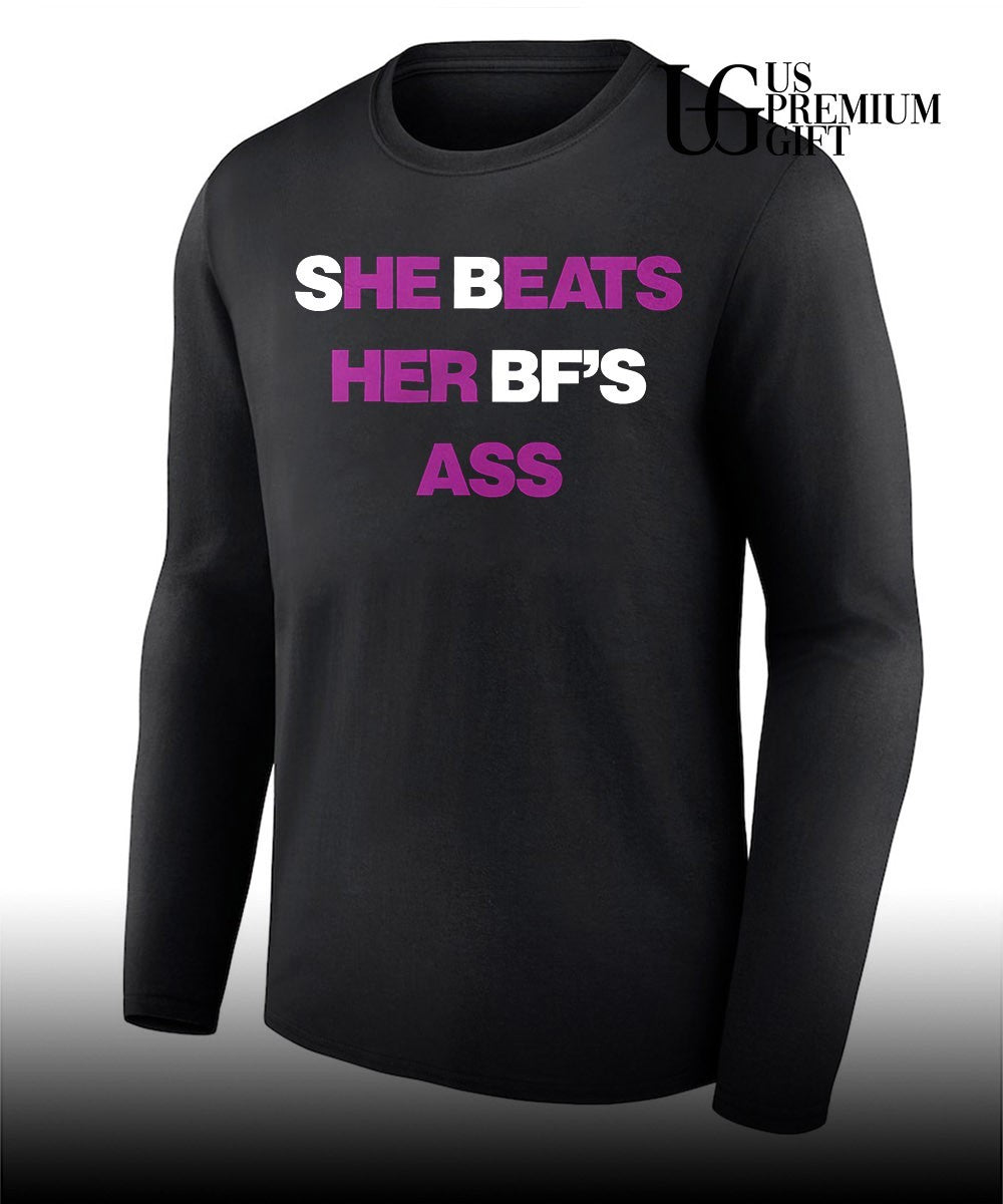 She beats her BF’s Ass shirt