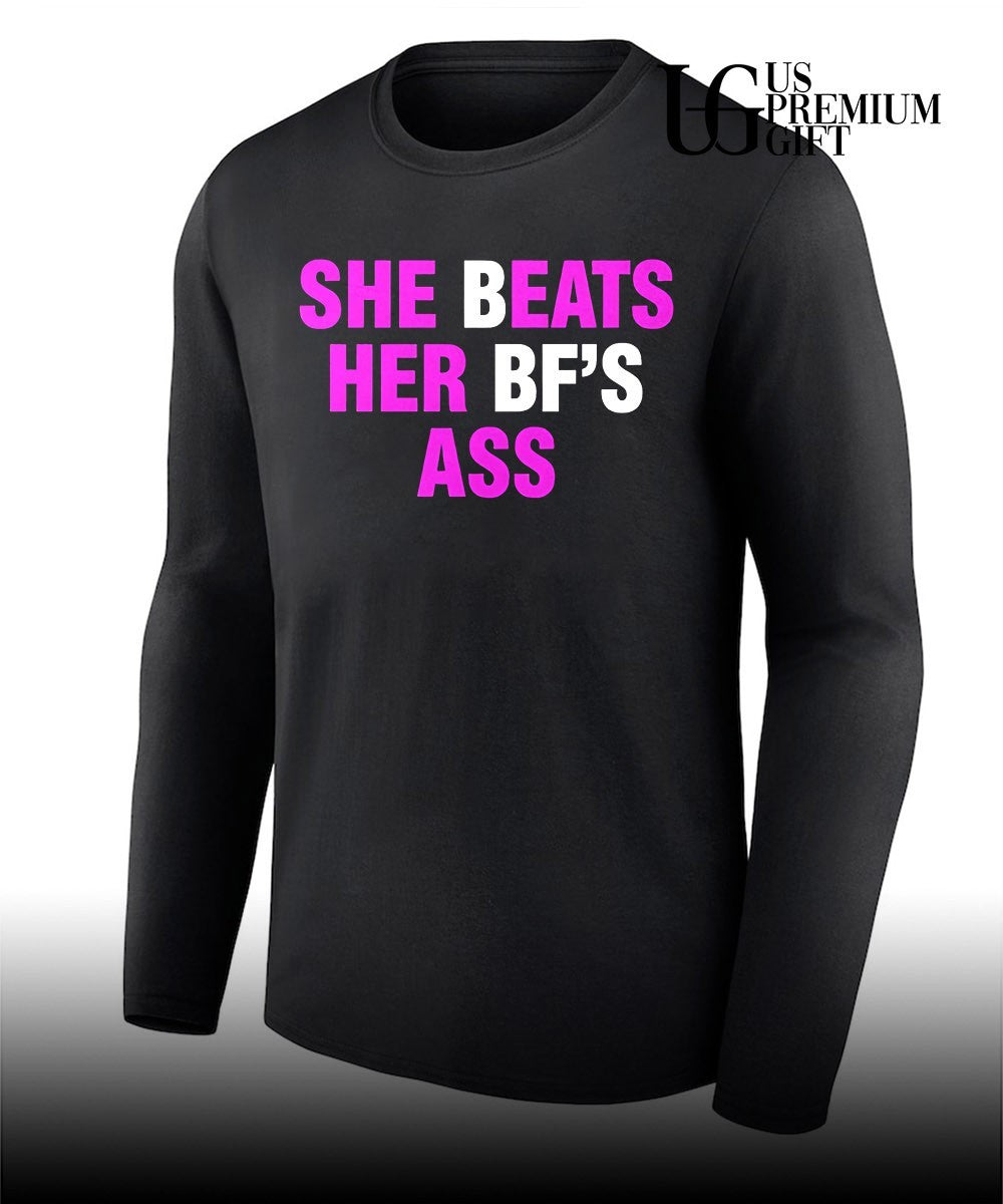 She beats her Bf’s ass T-shirt