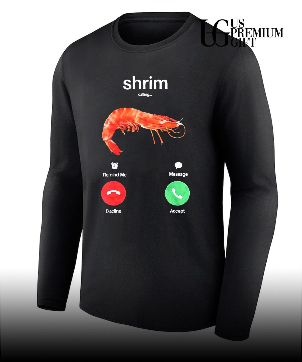 Shrim is calling shrimp phone screen humor shirt