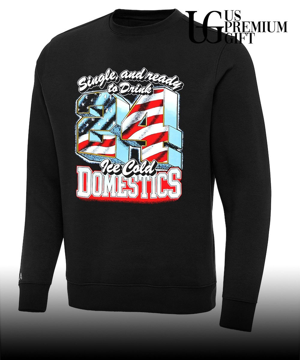 Single and ready to Drink 24 Ice Cold Domestics shirt