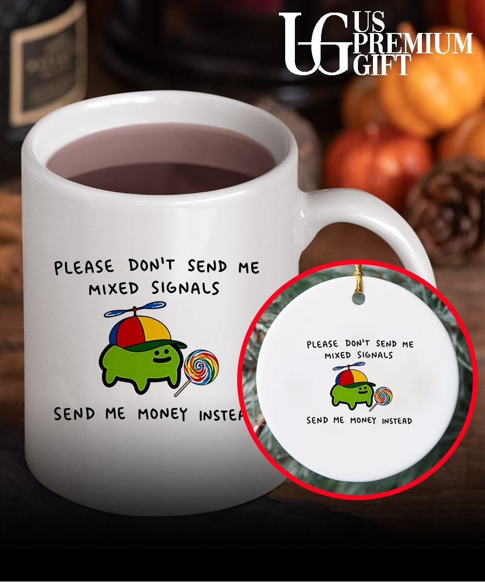 Slime please don’t send me mixed signals send me money instead shirt