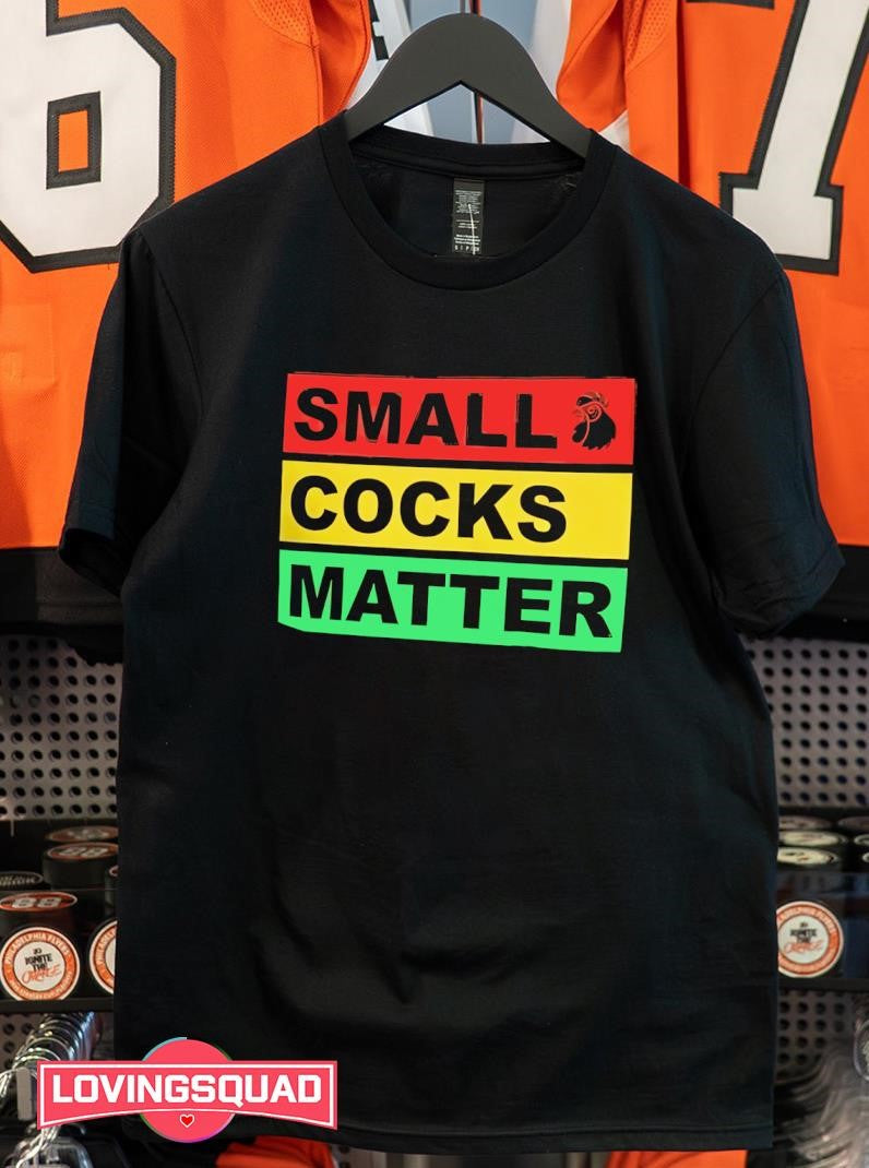Small Cocks Matter Shirt