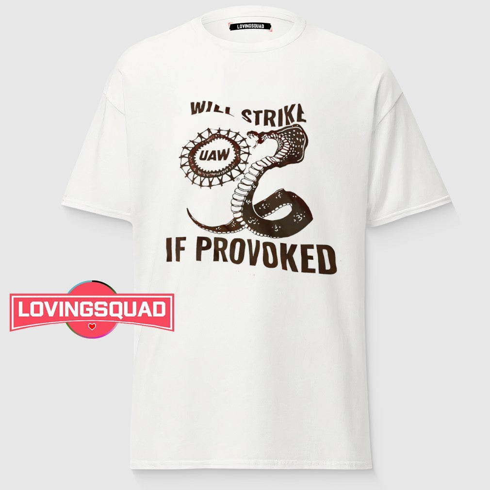 Snake will strike if provoked shirt