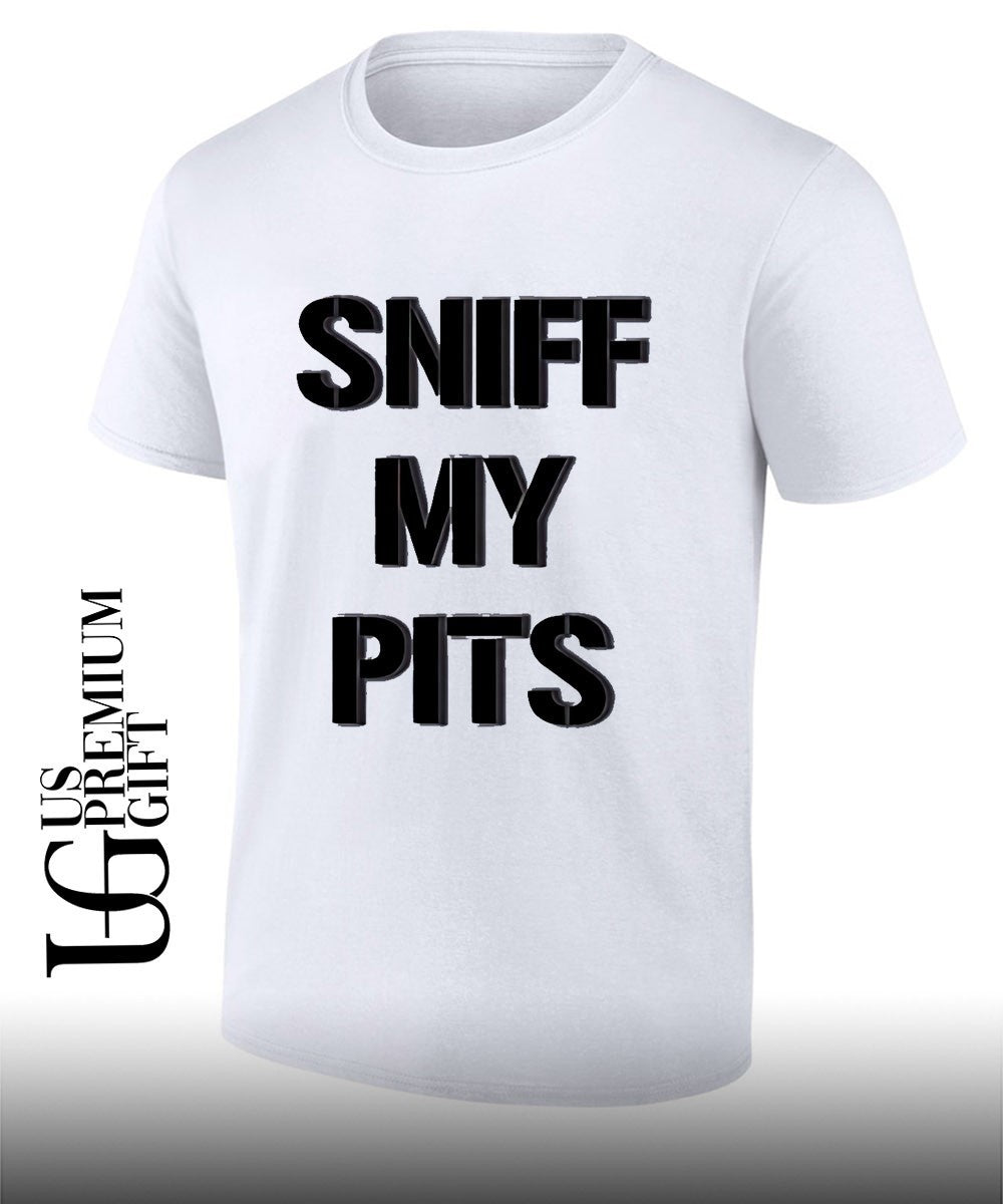 Sniff My Pits shirt