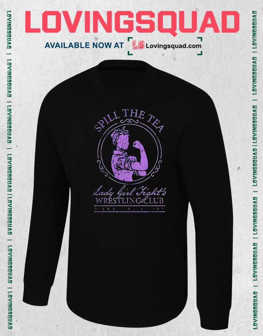 Spill The Tea Lady Girl Fight’s Wrestling Club Lady shirt