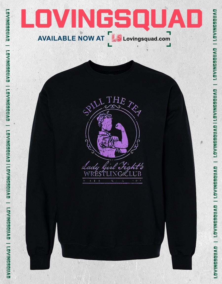 Spill The Tea Lady Girl Fight’s Wrestling Club Lady shirt