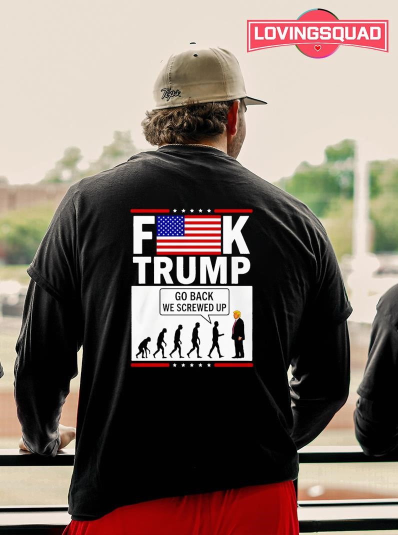 Stephen Colbert Fuck Trump Go Back We Screwed Up USA Flag Shirt