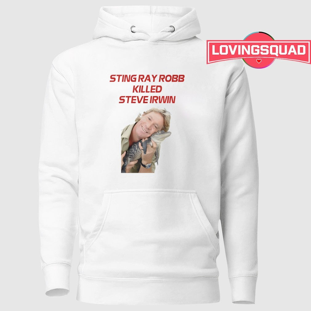 Sting Ray Robb Killed Steve Irwin Shirt