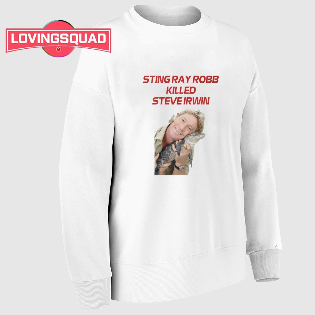 Sting Ray Robb Killed Steve Irwin Shirt