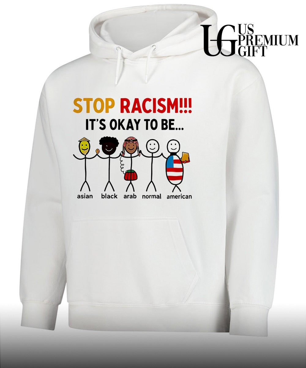 Stop Racism it’s okay to be shirt