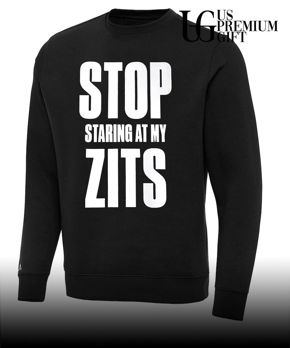 Stop Staring At My Zits shirt