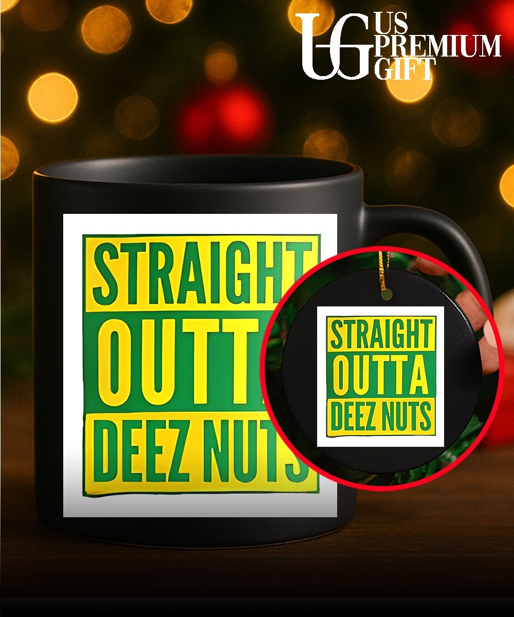 Straight Outta Deez Nuts shirt