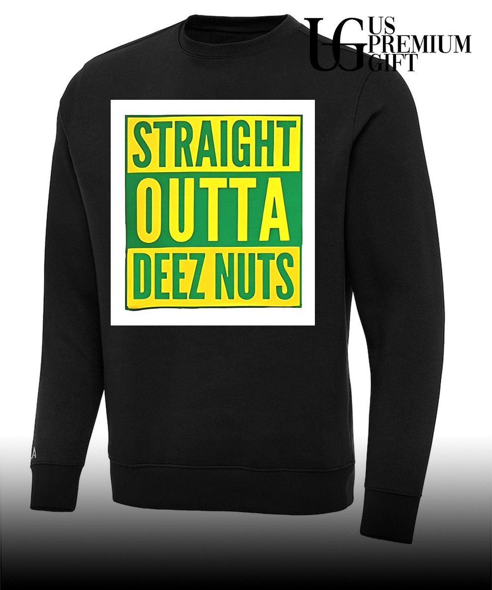 Straight Outta Deez Nuts shirt