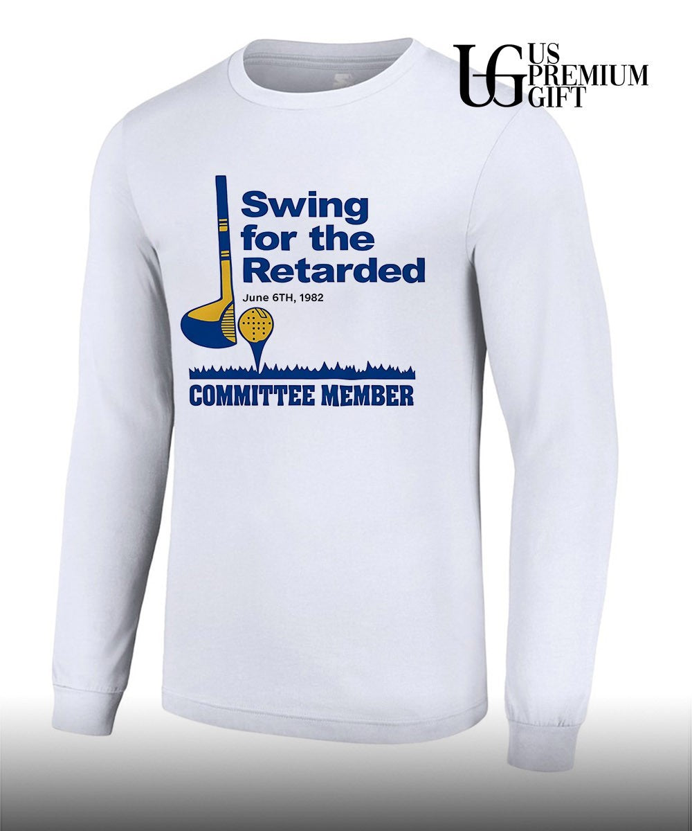 Swing for The Retarded June 6th Committee Member 1982 shirt