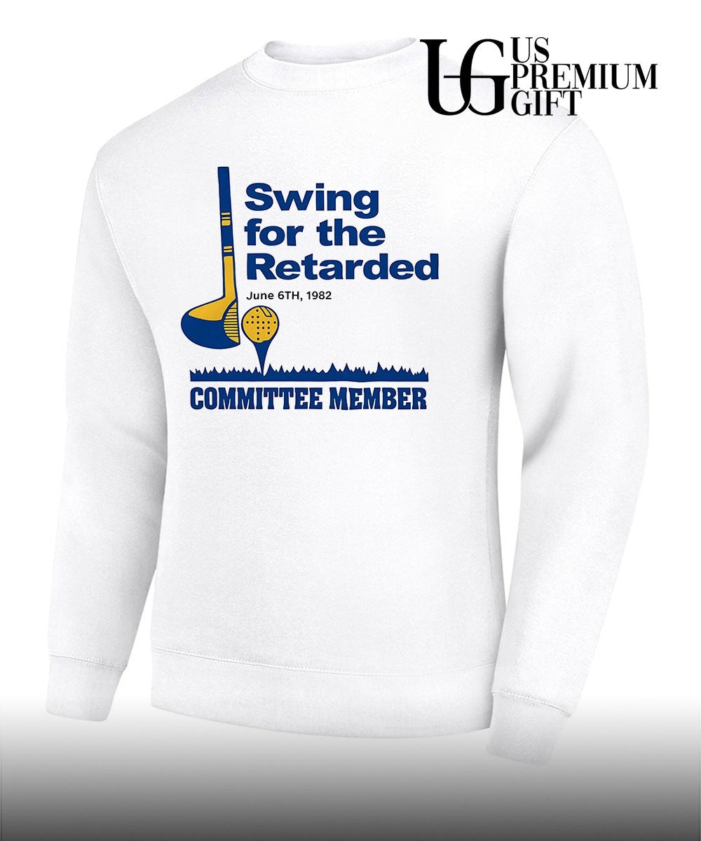 Swing for The Retarded June 6th Committee Member 1982 shirt
