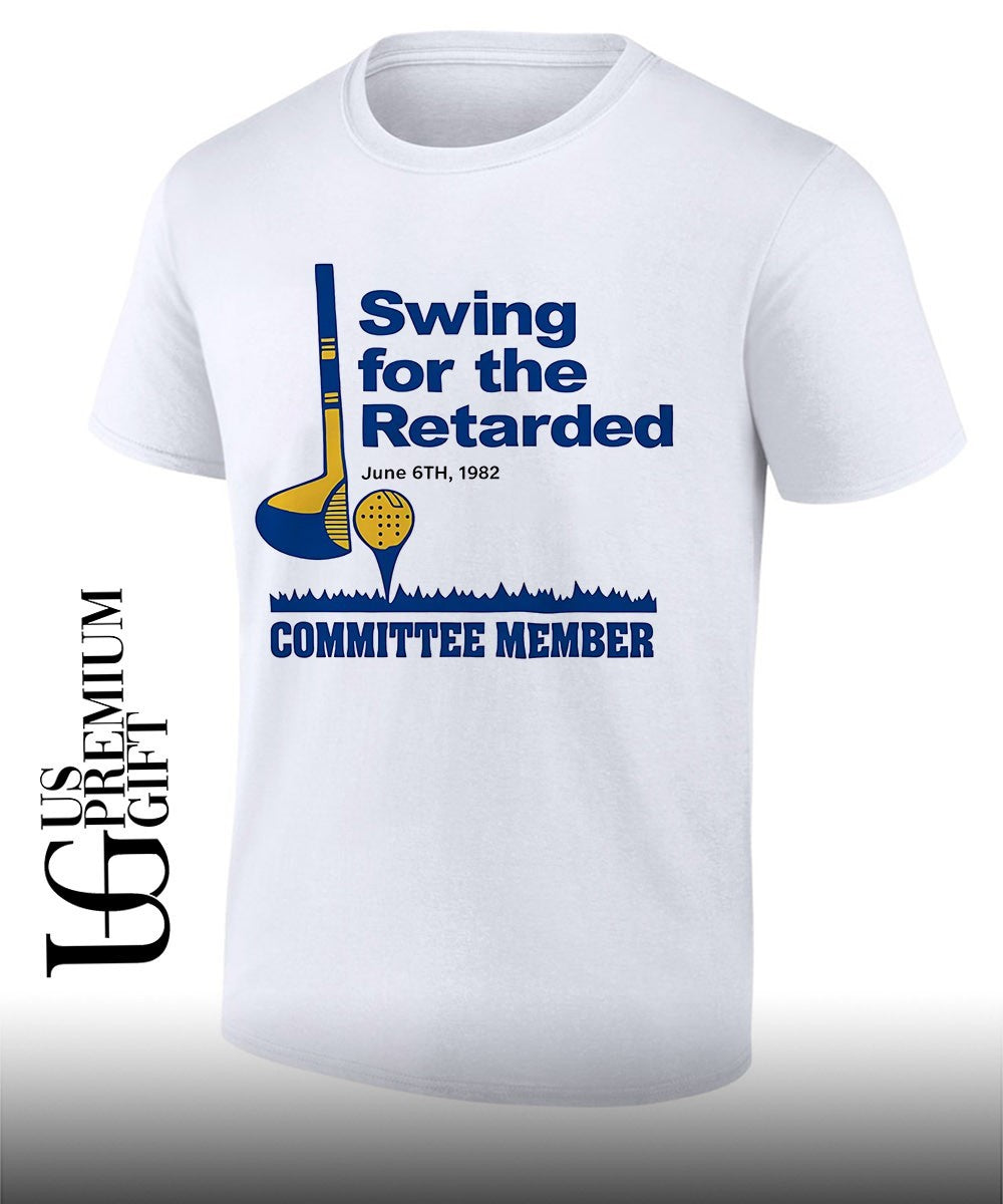 Swing for The Retarded June 6th Committee Member 1982 shirt