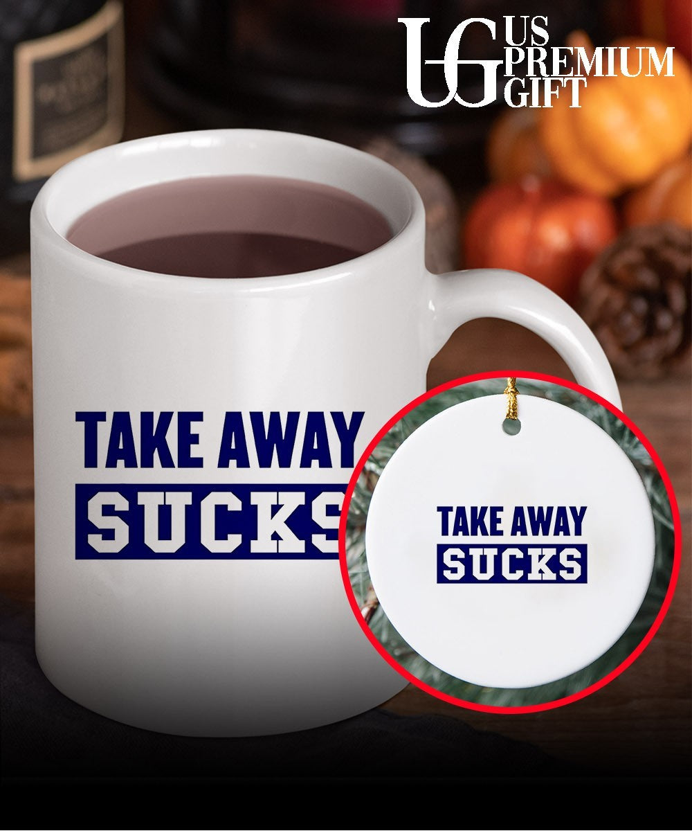 Take Away Sucks shirt