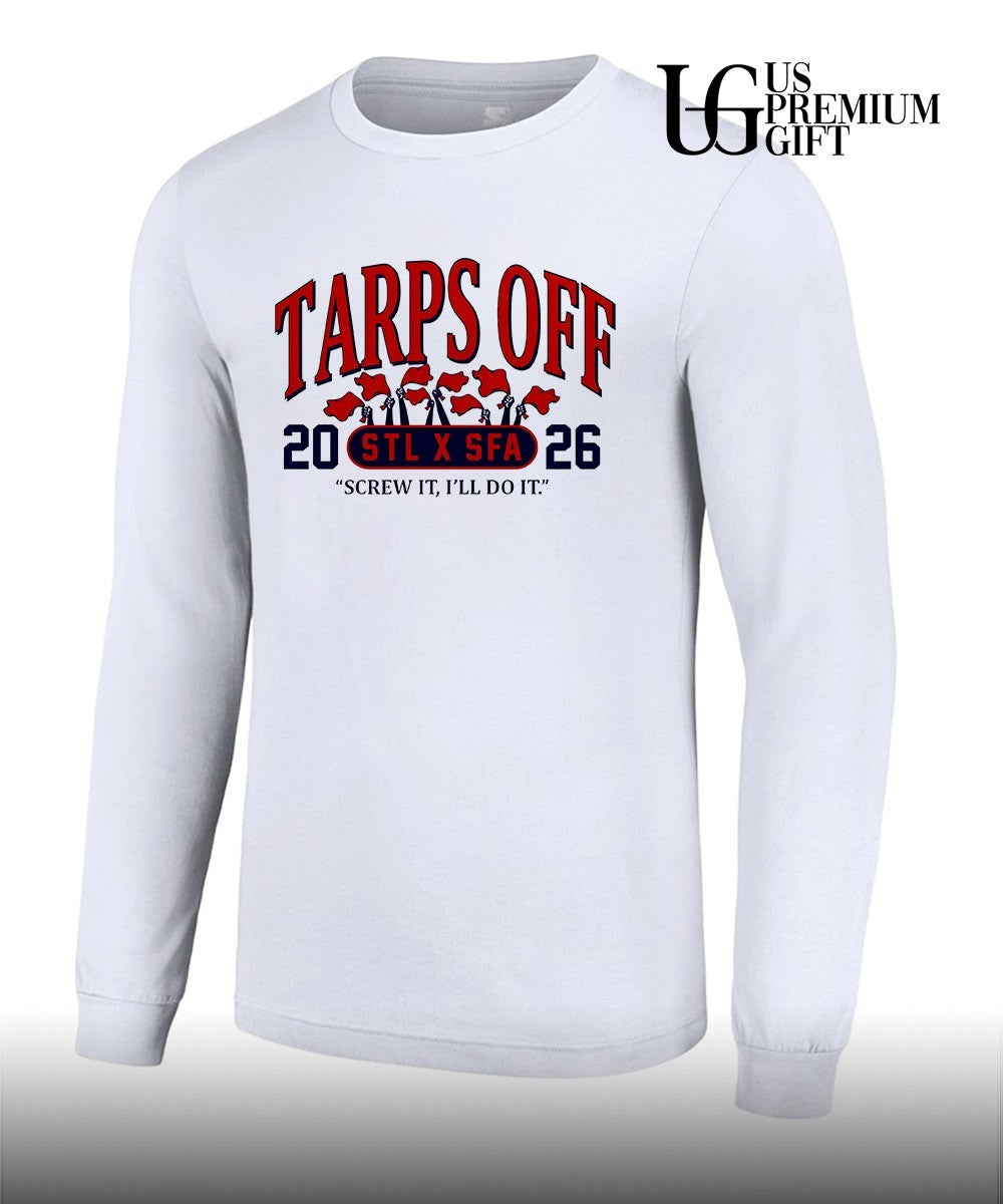 Tarps Off Screw it I’ll do it St. Louis Cardinals 2026 shirt