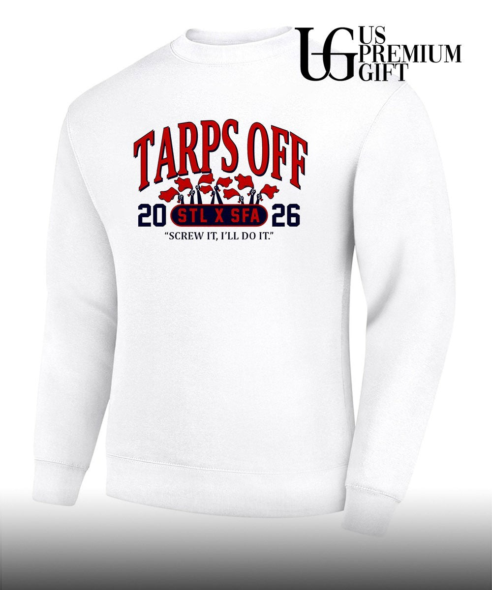 Tarps Off Screw it I’ll do it St. Louis Cardinals 2026 shirt