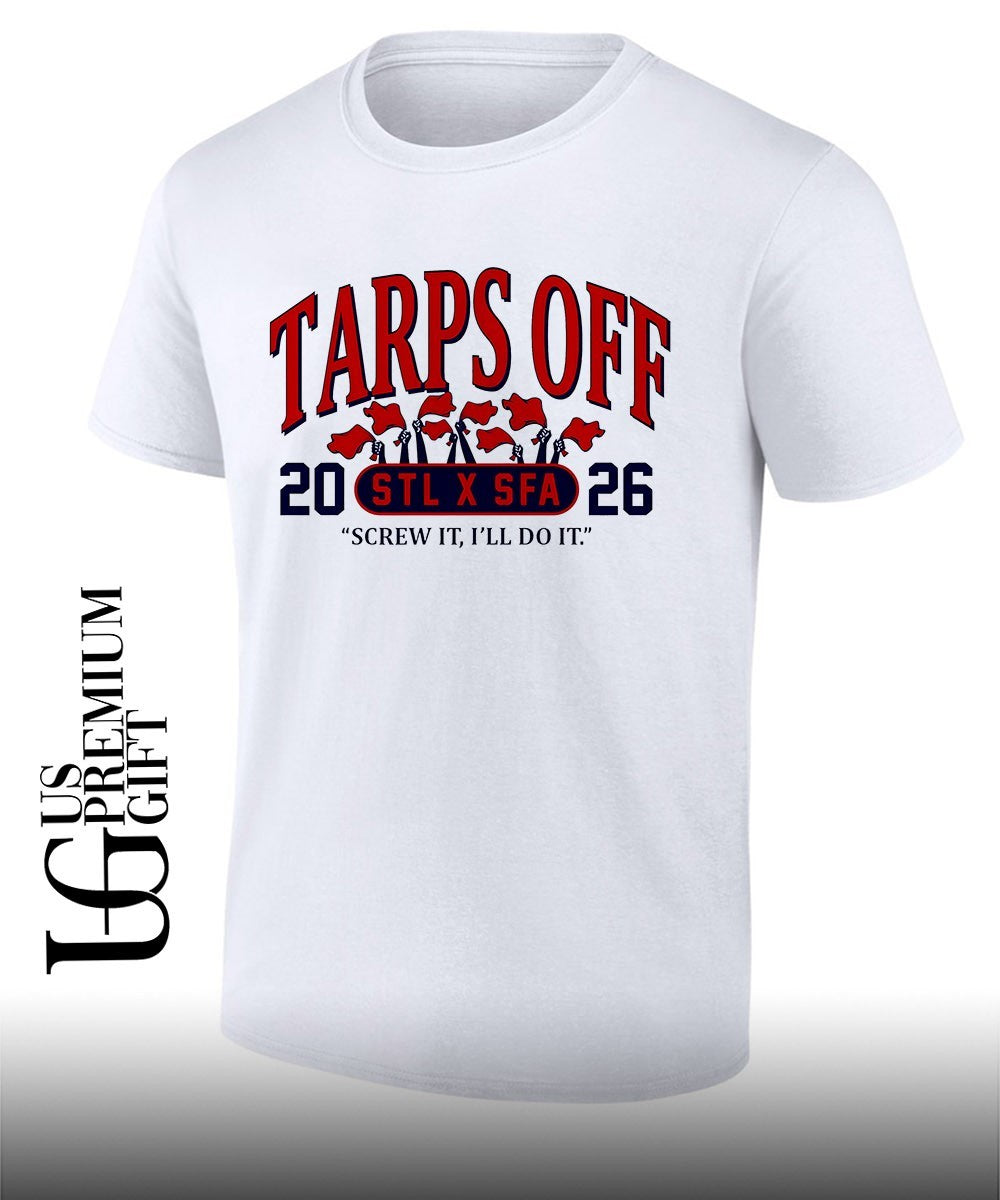 Tarps Off Screw it I’ll do it St. Louis Cardinals 2026 shirt
