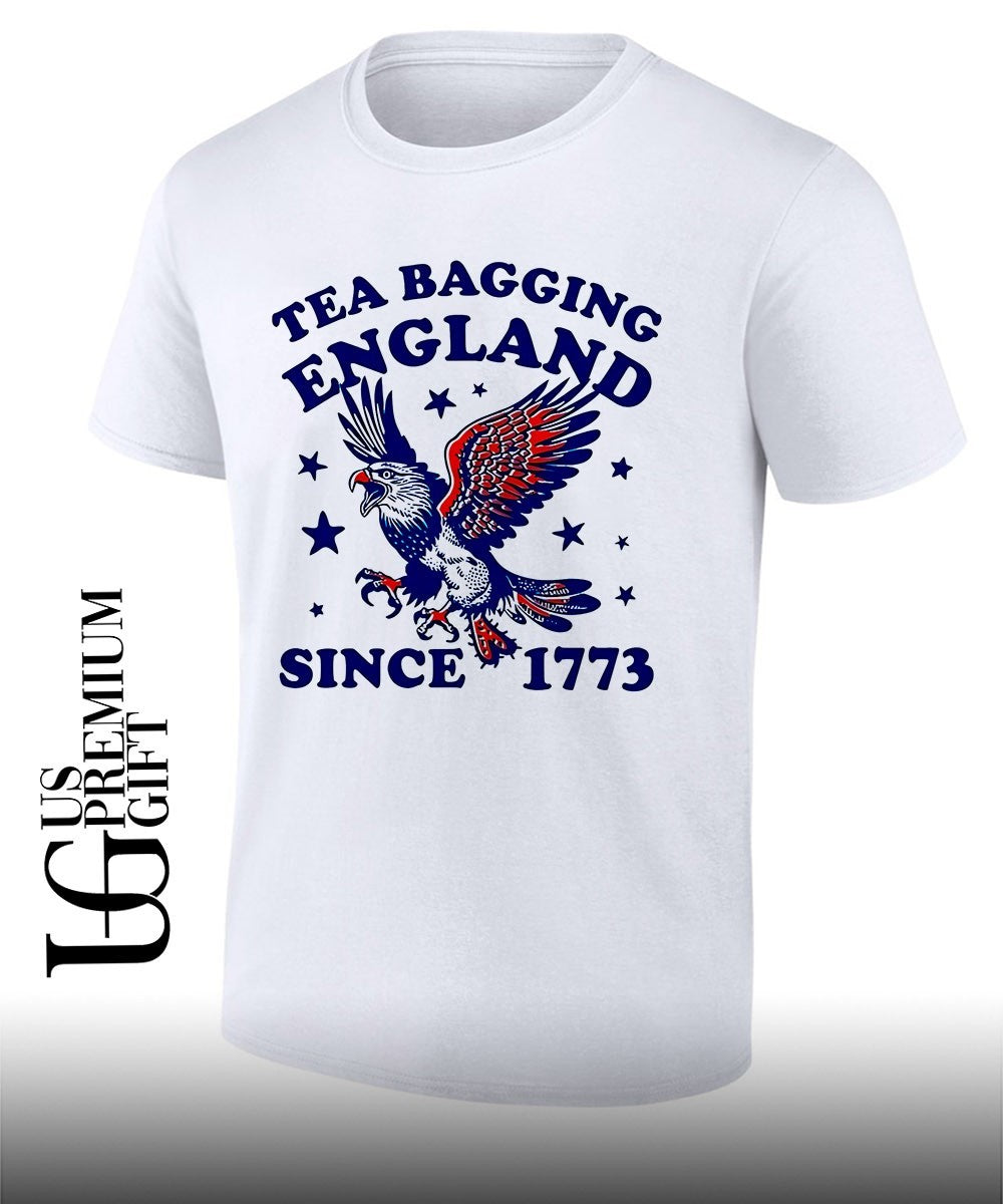 Tea Bagging England since 1773 Patriotic Eagle 4th of July shirt