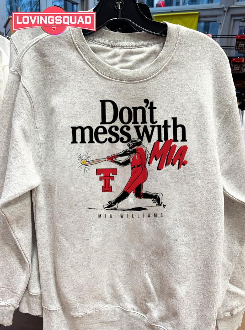 Texas Tech Softball Don’t Mess With Mia Williams Shirt