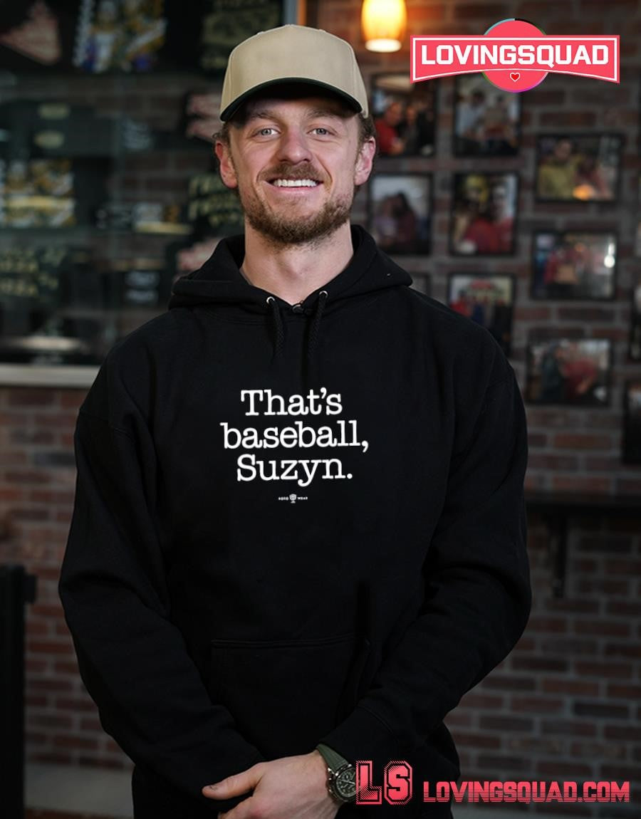 That’s Baseball Suzyn Shirt