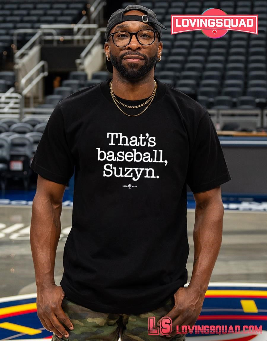 That’s Baseball Suzyn Shirt