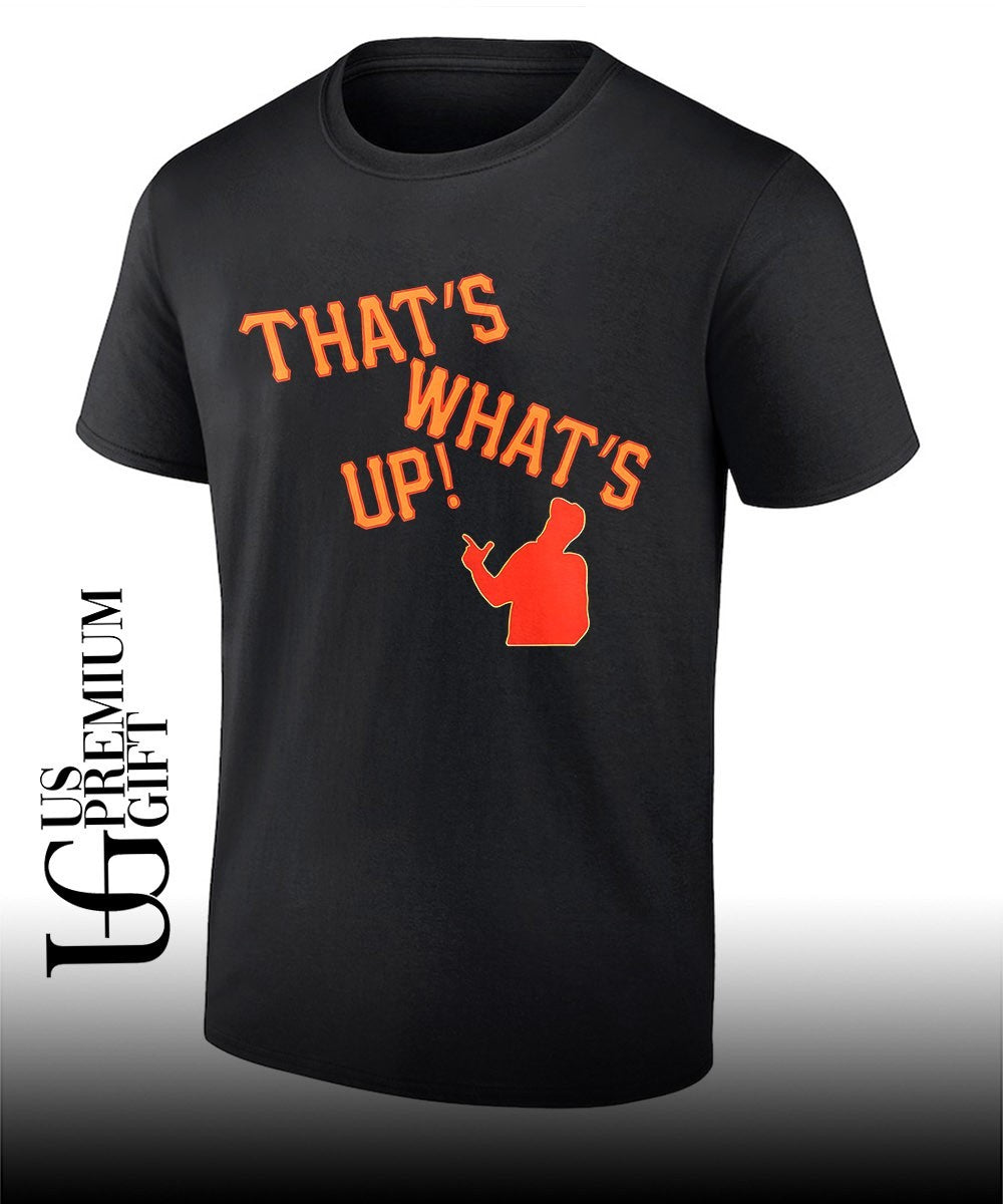 That’s what’s up shirt