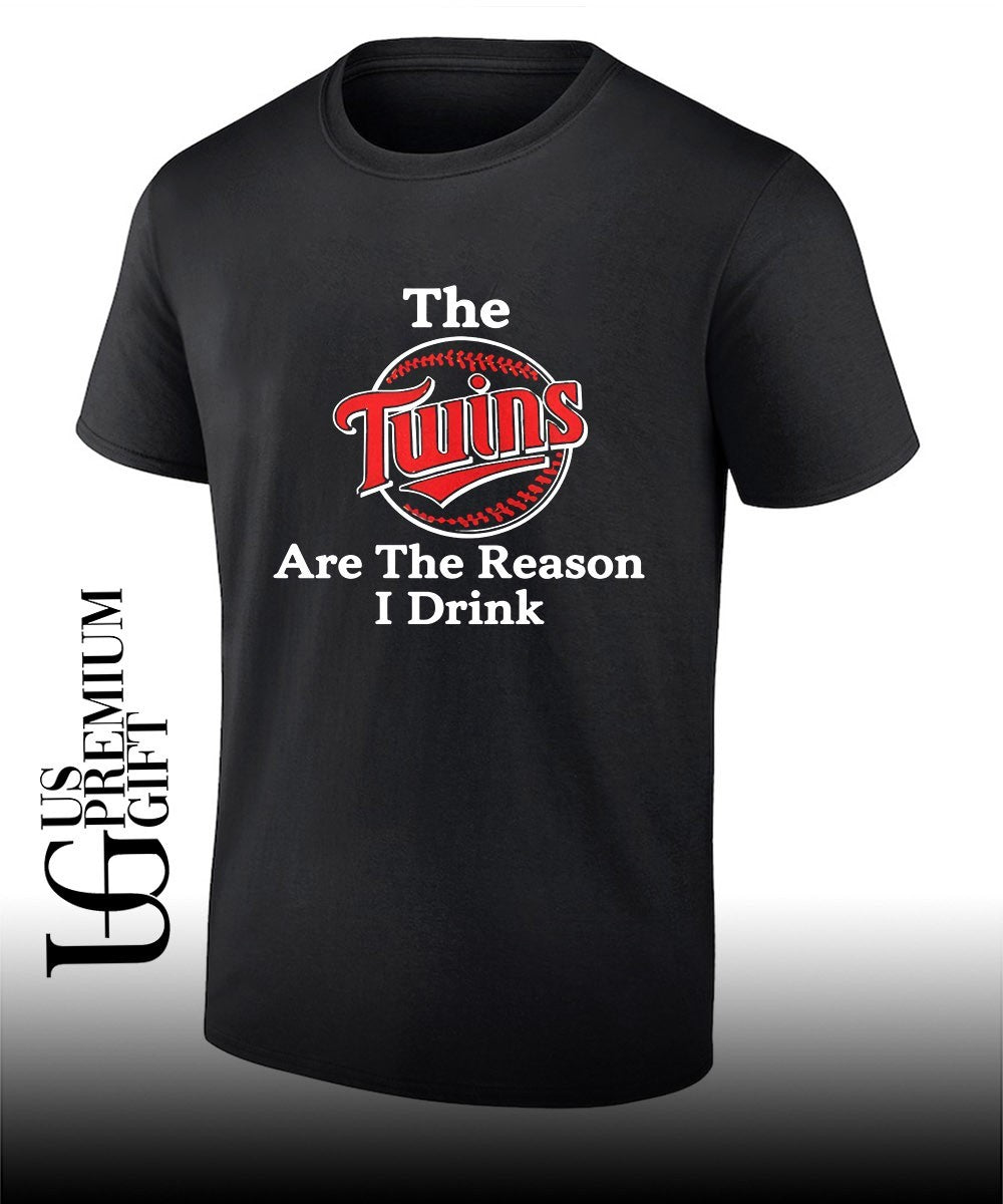 The Twins Are The Reason I Drink shirt